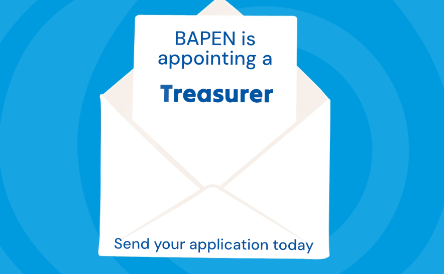 BAPEN is appointing a Treasurer